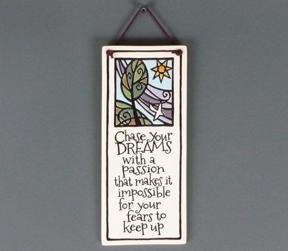 Ceramic Tiles -Plaque "Chase Dreams"